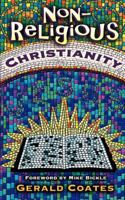 Non-Religious Christianity 1560436948 Book Cover