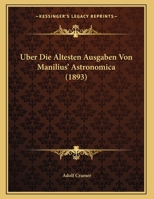 Uber Die Altesten Ausgaben Von Manilius' Astronomica (1893) 116949790X Book Cover