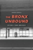 The Bronx Unbound: Ovvero i versi bronxesi 1599541955 Book Cover