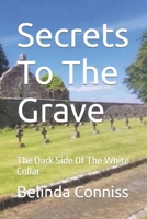 Secrets To The Grave: The Dark Side Of The White Collar B0CQW2437S Book Cover