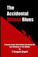 The Accidental Hitman Blues: a novel B08R8DKKYS Book Cover