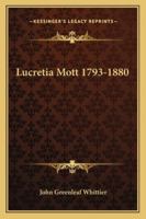 Lucretia Mott 1793-1880 1016471009 Book Cover