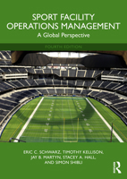 Sport Facility Operations Management: A Global Perspective 1032951877 Book Cover