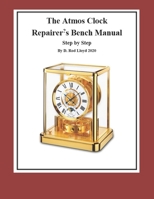 The Atmos Clock Repairer's Bench Manual, Step by Step 1087865913 Book Cover