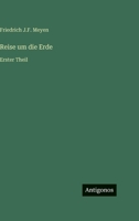 Reise um die Erde: Erster Theil 3368602802 Book Cover