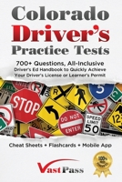 Colorado Driver's Practice Tests: 700+ Questions, All-Inclusive Driver's Ed Handbook to Quickly achieve your Driver's License or Learner's Permit 1955645191 Book Cover