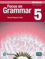 Focus on Grammar 5 Workbook 0134579623 Book Cover