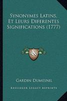 Synonymes Latins, Et Leurs Diferentes Significations (1777) 1166209555 Book Cover