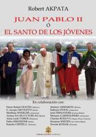 Juan Pablo II o el Santo de los jovenes 1499609973 Book Cover