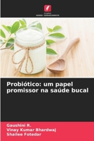 Probiótico: um papel promissor na saúde bucal (Portuguese Edition) 6208069068 Book Cover