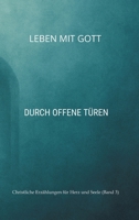 Leben mit Gott: Durch offene Türen (German Edition) 3384665333 Book Cover