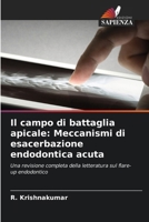 Il campo di battaglia apicale: Meccanismi di esacerbazione endodontica acuta (Italian Edition) 6209544134 Book Cover