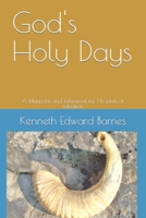 God's Holy Days: A blueprint and rehearsal for His plan of salvation 1980689865 Book Cover
