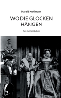Wo die Glocken hängen: Aus meinem Leben 3755708043 Book Cover