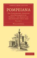 Pompeiana: The Topography, Edifices and Ornaments of Pompeii, the Result of Excavations Since 1819 1342756681 Book Cover