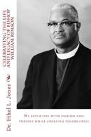 Celebrating the Life and Legacy of Bishop William Rimson: He Lived Life with Passion and Purpose While Creating Possibilities 1975603508 Book Cover