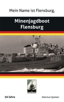 Meine Name ist Flensburg, Minenjagdboot Flensburg 375623262X Book Cover