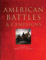American Battles and Campaigns: A Chronicle from 1622 - Present 1782743766 Book Cover