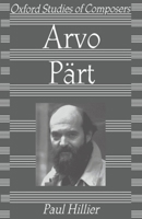 Arvo Pärt (Oxford Studies of Composers) 0198166168 Book Cover