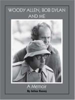 Woody Allen, Bob Dylan and Me: A Memoir 1412076315 Book Cover