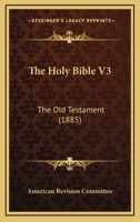 The Holy Bible V3: The Old Testament 1167050622 Book Cover