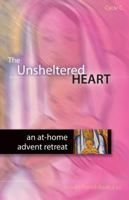 The Unsheltered Heart, Cycle C: An At-Home Advent Retreat 1594712964 Book Cover