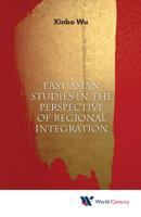 East Asian Studies in the Perspective of Regional Integration 1938134966 Book Cover