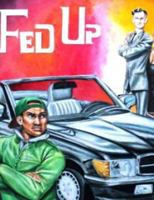 Fed Up: (I'm Not Going Out Like That) 1495444562 Book Cover