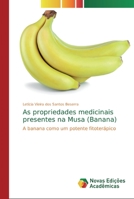 As propriedades medicinais presentes na Musa (Banana) 6139713919 Book Cover