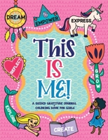 This is Me!: A Guided Gratitude Journal and Coloring Book for Girls 1952016274 Book Cover