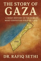 The Story of Gaza: A Brief History of the World's Most Contested Strip of Land B0FFZ2YY2F Book Cover