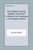 The German Social Market Economy: An Option for the Transforming and Developing Countries 0714641537 Book Cover