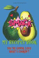 My Recipes Book: You're Gonna Love What's Cookin'! 109791951X Book Cover