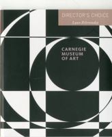 Carnegie Museum of Art: Director's Choice 1857596536 Book Cover