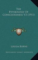 The Physiology Of Consciousness V3 110437885X Book Cover