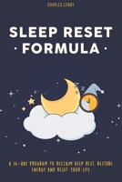 Sleep Reset Formula: A 14-Day Program to Reclaim Deep Rest, Restore Energy & Reset Your Life B0G5G5FMY4 Book Cover