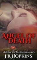Angel of Death (A Knight and Dey Murder Mystery) B0DL4BM8HD Book Cover