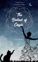 The Ballad of Cassie (Tales from Forgotten Gods) B0F3NZM6S7 Book Cover