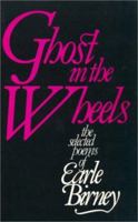 Ghost in the Wheels : Selected Poems 0771014082 Book Cover