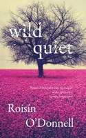 Wild Quiet 1848405006 Book Cover