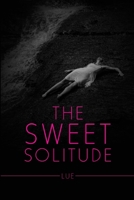 The Sweet Solitude 1716117151 Book Cover