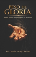 PESO DE GLORIA: Porque esta leve tribulación momentánea produce en nosotros un cada vez más excelente y eterno peso de gloria. (Spanish Edition) B0H9HSCVCN Book Cover