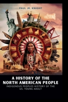 A History of the North American People: indigenous peoples history of the us young adult B0FKGZ2N52 Book Cover