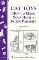 Cat Toys: How to Make Your Home a Feline Paradise (Storey Country Wisdom Bulletin, a-251) 1580173004 Book Cover