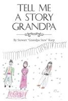 Tell Me a Story Grandpa 1483490378 Book Cover