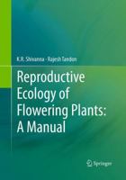 Reproductive Ecology of Flowering Plants: A Manual 8132220021 Book Cover