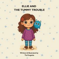 ELLIE AND THE TUMMY TROUBLE B0G3NNQ8MJ Book Cover