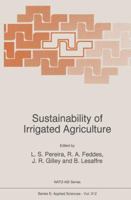 Sustainability of Irrigated Agriculture (NATO Science Series E: (closed)) 9048146755 Book Cover