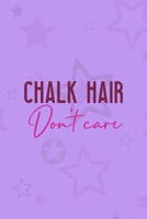 Chalk Hair Don't Care: All Purpose 6x9 Blank Lined Notebook Journal Way Better Than A Card Trendy Unique Gift Purple Star Gymnastic 1710401346 Book Cover