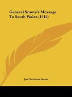 General Smuts's Message To South Wales 1120623472 Book Cover
